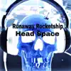 The Runaway Rocketship - Head Space - EP